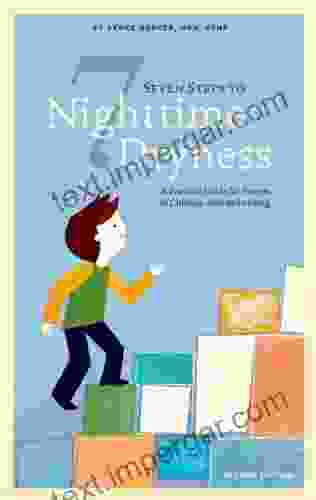 Seven Steps To Nighttime Dryness: A Practical Guide For Parents Of Children With Bedwetting