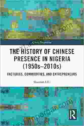 The History of Chinese Presence in Nigeria (1950s 2024s): Factories Commodities and Entrepreneurs (China Perspectives)