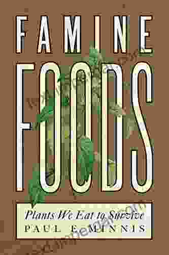 Famine Foods: Plants We Eat To Survive