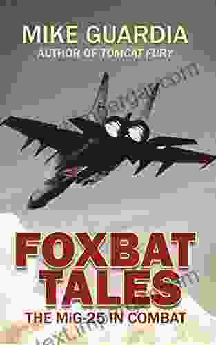 Foxbat Tales: The MiG 25 In Combat