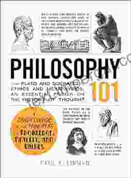 Philosophy 101: From Plato And Socrates To Ethics And Metaphysics An Essential Primer On The History Of Thought (Adams 101)