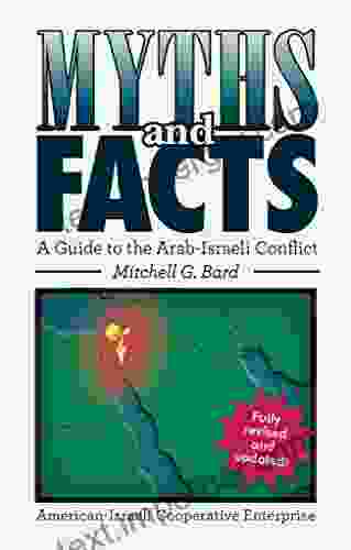 Myths and Facts: A Guide to the Arab Israeli Conflict