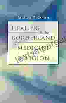 Healing At The Borderland Of Medicine And Religion (Studies In Social Medicine)