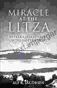 Miracle At The Litza: Hitler S First Defeat On The Eastern Front