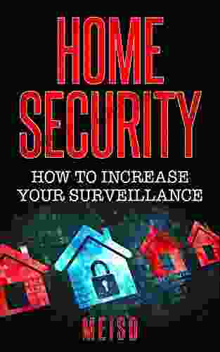 Home Security: How To Increase Your Surveillance