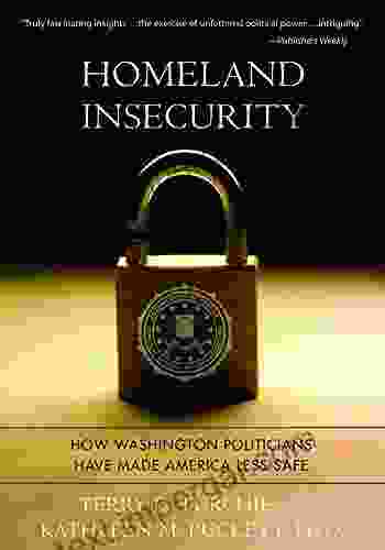 Homeland Insecurity Terry D Turchie