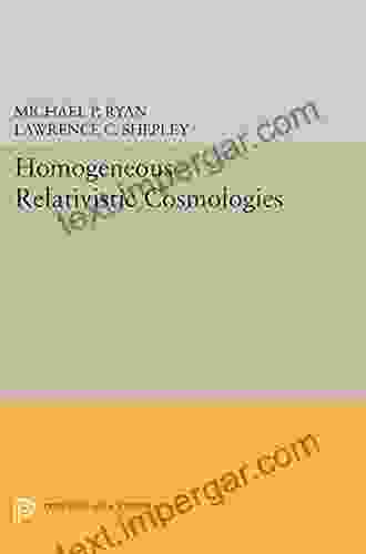 Homogeneous Relativistic Cosmologies (Princeton In Physics)