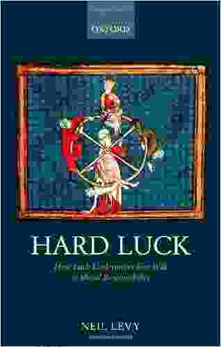 Hard Luck: How Luck Undermines Free Will And Moral Responsibility