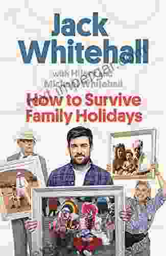 How To Survive Family Holidays: The Hilarious Sunday Times From The Stars Of Travels With My Father