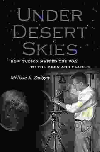 Under Desert Skies: How Tucson Mapped The Way To The Moon And Planets