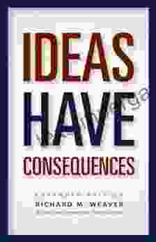 Ideas Have Consequences: Expanded Edition