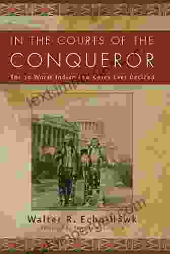 In The Courts Of The Conquerer: The 10 Worst Indian Law Cases Ever Decided