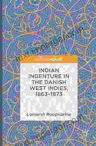 Indian Indenture In The Danish West Indies 1863 1873