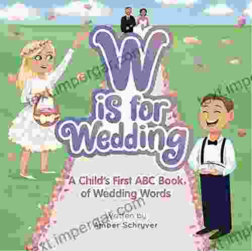 W Is For Wedding: A Child S First ABC Of Wedding Words