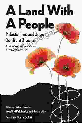 Land With A People A: Palestinians And Jews Confront Zionism