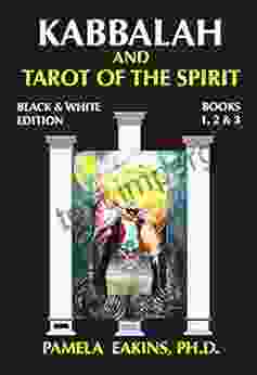 Kabbalah And Tarot Of The Spirit: Black And White Edition With Personal Stories And Readings