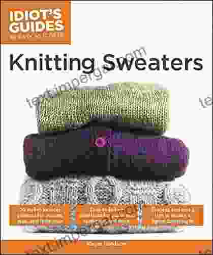 Knitting Sweaters (Idiot s Guides) Megan Goodacre