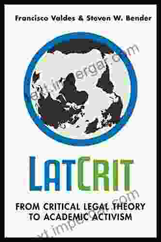 LatCrit: From Critical Legal Theory To Academic Activism