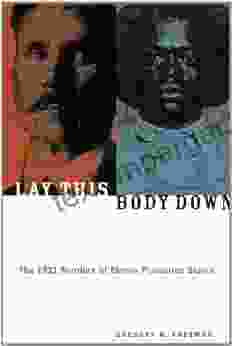 Lay This Body Down: The 1921 Murders Of Eleven Plantation Slaves