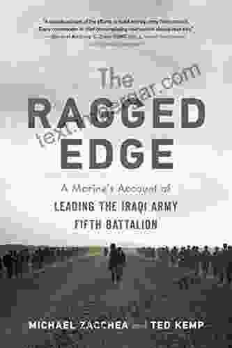 Ragged Edge: A US Marine S Account Of Leading The Iraqi Army Fifth Battalion