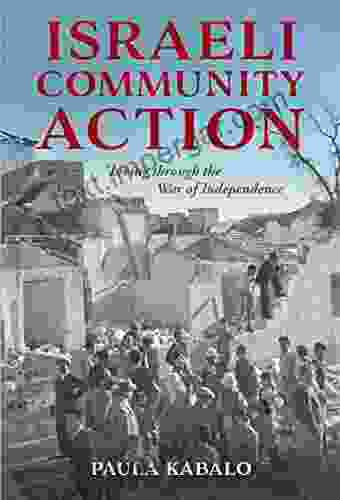 Israeli Community Action: Living Through The War Of Independence (Perspectives On Israel Studies)