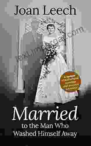 Married To The Man Who Washed Himself Away: A Memoir Of Motherhood Marriage And Obsessive Behaviour