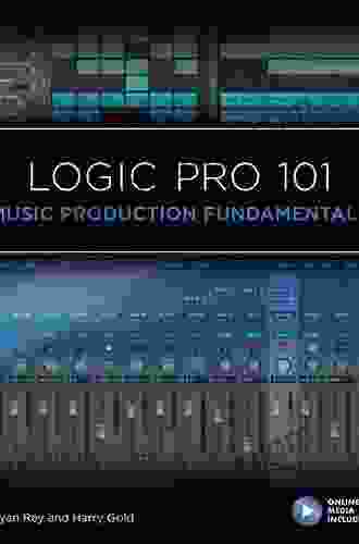 Logic Pro 101: Music Production Fundamentals (101 Series)