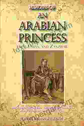 Memoirs of an Arabian Princess from Oman and Zanzibar: Family Ancestral Edition