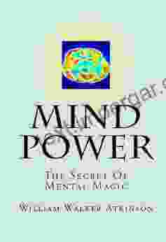 Mind Power: The Secret Of Mental Magic