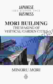 MORI Building: The Making Of Vertical Garden Cities