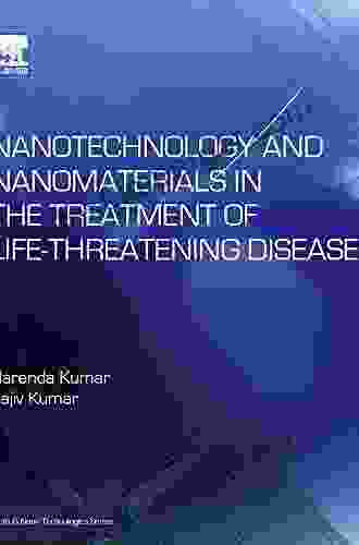 Nanotechnology And Nanomaterials In The Treatment Of Life Threatening Diseases (Micro And Nano Technologies)