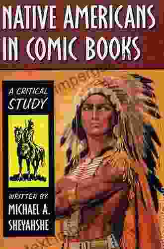 Native Americans In Comic Books: A Critical Study