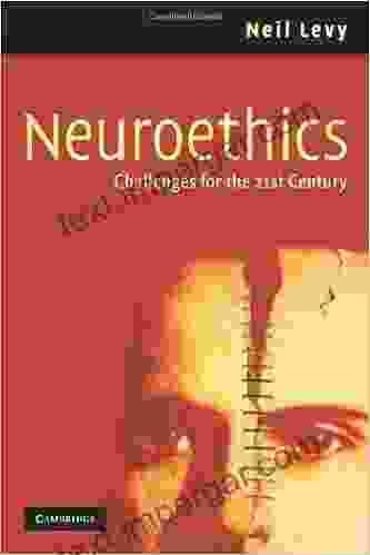 Neuroethics: Challenges For The 21st Century