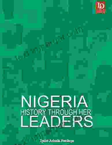 Nigeria History Through Her Leaders