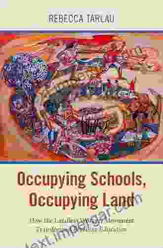 Occupying Schools Occupying Land: How The Landless Workers Movement Transformed Brazilian Education (Global And Comparative Ethnography)