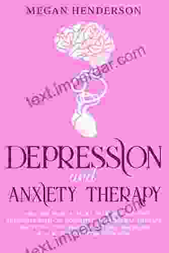 DEPRESSION AND ANXIETY THERAPY: Overcome Panic Attacks Fear And Negative Thoughts With CBT Cognitive Behavioural Therapy Emotional Intelligence And Self Discipline Blocks To Declutter Your Mind