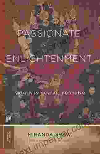 Passionate Enlightenment: Women In Tantric Buddhism (Princeton Classics 123)