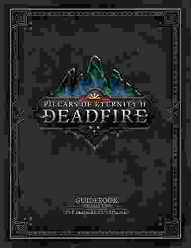 Pillars Of Eternity Guidebook: Volume Two The Deadfire Archipelago