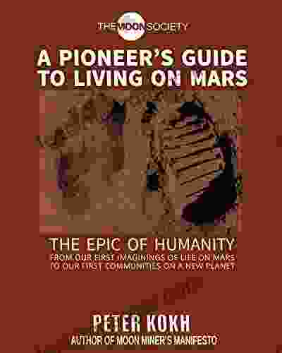 A Pioneer S Guide To Living On Mars (Pioneer S Guide 2)