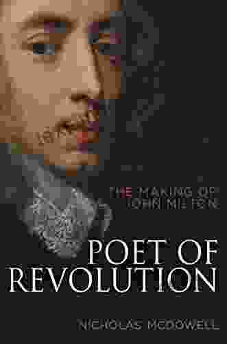 Poet Of Revolution: The Making Of John Milton