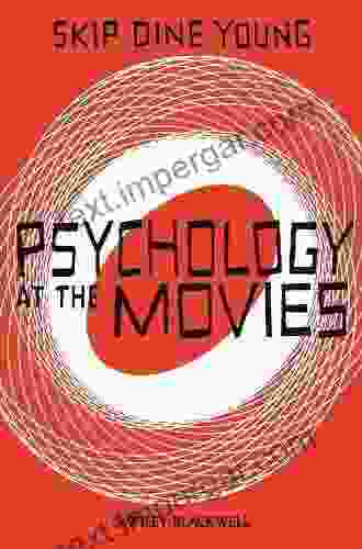 Psychology At The Movies Skip Dine Young