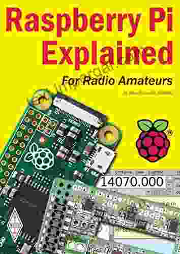 Raspberry Pi Explained: For Radio Amateurs