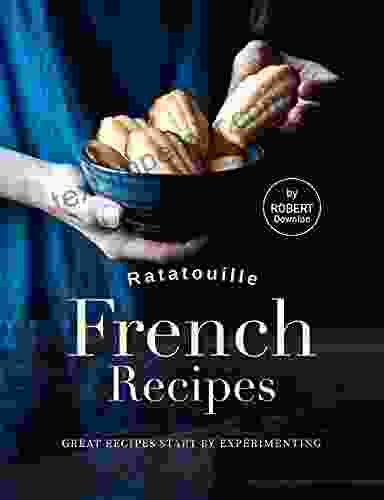 Ratatouille French Recipes: Great Recipes Start By Experimenting