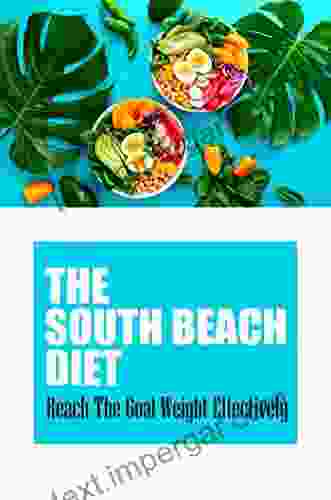 The South Beach Diet: Reach The Goal Weight Effectively