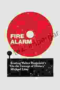 Fire Alarm: Reading Walter Benjamin S On The Concept Of History