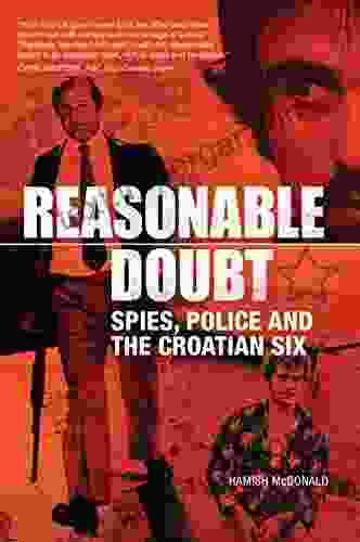 Reasonable Doubt: Spies Police And The Croatian Six