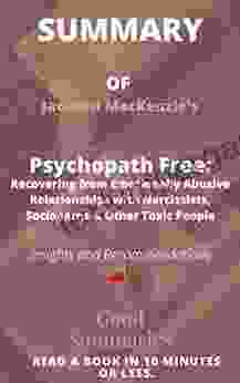 Summary Of Jackson MacKenzie S Book: Psychopath Free: Recovering From Emotionally Abusive Relationships With Narcissists Sociopaths Other Toxic People