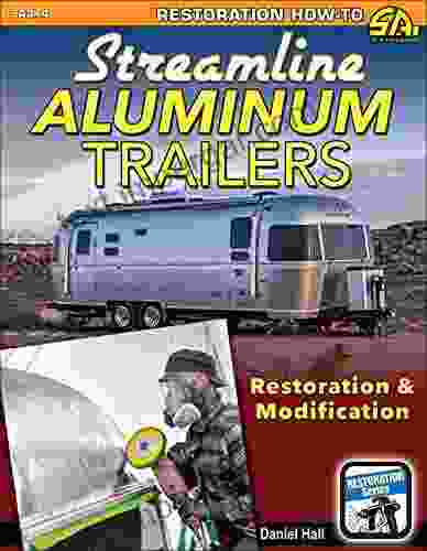 Streamline Aluminum Trailers: Restoration Modification (Restoration How To Sa Design)