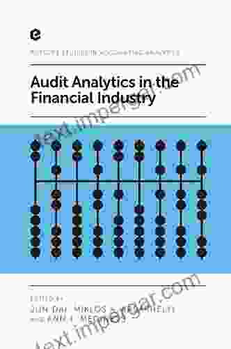 Audit Analytics In The Financial Industry (Rutgers Studies In Accounting Analytics)