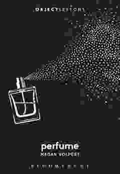 Perfume (Object Lessons) Megan Volpert